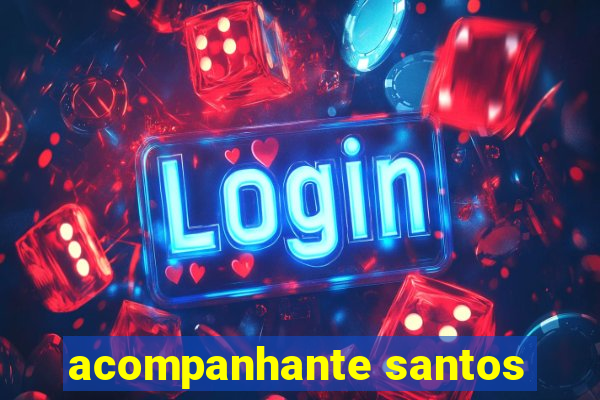 acompanhante santos